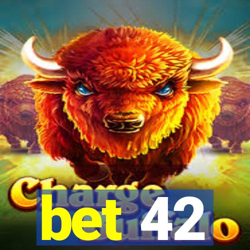 bet 42